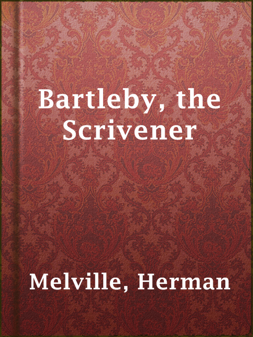Title details for Bartleby, the Scrivener by Herman Melville - Available
